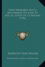 Deux Memoires Sur Le Mouvement Du Sang Et Sur Les Effets De La Saignee (1756)