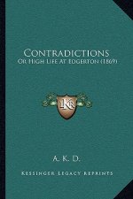 Contradictions: Or High Life At Edgerton (1869)