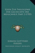 Ideen Zur Philosophie Der Geschichte Der Menschheit, Part 2 (1785)