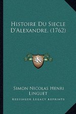 Histoire Du Siecle D'Alexandre, (1762)