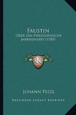 Faustin: Oder Das Philosophische Jahrhundert (1785)