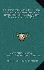 Heinrich Eberhards, Freyherrn Von Spilcker, Versuchte Freye Uebersetzung Der Satyren Des Prinzen Kantemir (1752)