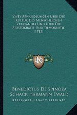 Zwey Abhandlungen Uber Die Kultur Des Menschlichen Verstandes Und Uber Die Aristokratie Und Demokratie (1785)