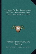 History Of The Possessions Of The Honorable East India Company V2 (1837)