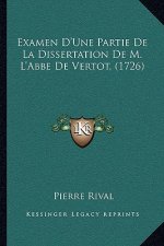 Examen D'Une Partie de La Dissertation de M. L'Abbe de Vertot, (1726)