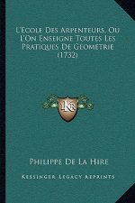 L'Ecole Des Arpenteurs, Ou L'On Enseigne Toutes Les Pratiques De Geometrie (1732)