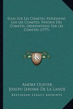 Essai Sur Les Cometes; Reflexions Sur Les Cometes; Theorie Des Cometes; Observations Sur Les Cometes (1777)