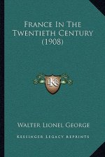 France In The Twentieth Century (1908)