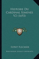 Histoire Du Cardinal Ximenes V2 (1693)