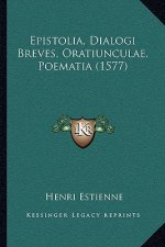 Epistolia, Dialogi Breves, Oratiunculae, Poematia (1577)