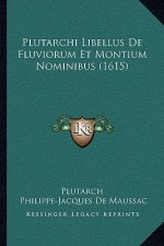 Plutarchi Libellus De Fluviorum Et Montium Nominibus (1615)