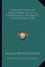 Introduction A La Philosophie, Ou De La Connoissance De Dieu Et De Soi Mesme (1722)