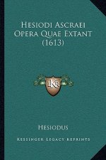 Hesiodi Ascraei Opera Quae Extant (1613)