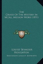 The Cruise Of The Mystery In McAll Mission Work (1891)