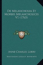 de Melancholia Et Morbis Melancholicis V1 (1765)