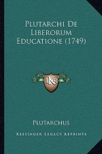 Plutarchi De Liberorum Educatione (1749)