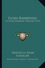 Flora Barbiensis: In Usum Seminarii Fratrum (1775)