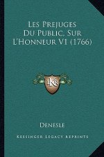 Les Prejuges Du Public, Sur L'Honneur V1 (1766)
