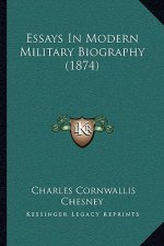 Essays In Modern Military Biography (1874)