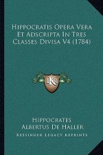 Hippocratis Opera Vera Et Adscripta In Tres Classes Divisa V4 (1784)