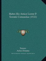 Habes Hic Amice Lector P. Terentii Comoedias (1532)