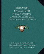Hieronymi Fracastorii Veronensisv1: Adami Fumani Canonici Veronensis, Et Nicolai Archii Comitis Carminum Editio II (1739)
