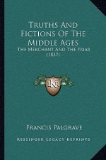 Truths And Fictions Of The Middle Ages: The Merchant And The Friar (1837)