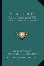 Histoire De La Reformation V2: De L'Eglise D'Angleterre (1687)