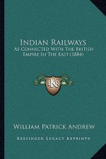 Indian Railways: As Connected With The British Empire In The East (1884)