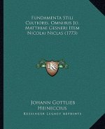 Fundamenta Stili Cultioris, Omnibus Jo. Matthiae Gesneri Item Nicolai Niclas (1773)