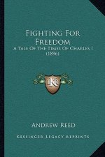 Fighting for Freedom: A Tale of the Times of Charles I (1896)
