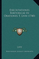 Execritationes Rhetoricae In Orationes T. Livii (1740)
