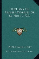 Huetiana Ou Pensees Diverses de M. Huet (1722)