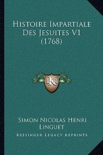 Histoire Impartiale Des Jesuites V1 (1768)