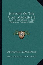 History Of The Clan Mackenzie: With Genealogies Of The Principal Families (1879)