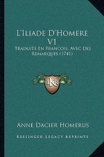 L'Iliade D'Homere V1: Traduite En Francois, Avec Des Remarques (1741)