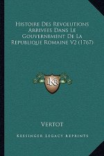 Histoire Des Revolutions Arrivees Dans Le Gouvernement De La Republique Romaine V2 (1767)