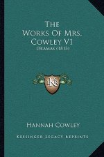 The Works Of Mrs. Cowley V1: Dramas (1813)