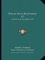Histoire de La Reformation V2: Ou Memoires de Jean Sleidan (1767)