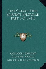 Lini Coluci Pieri Salutati Epistolae, Part 1-2 (1741)