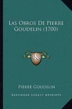 Las Obros De Pierre Goudelin (1700)