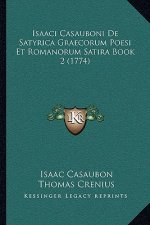 Isaaci Casauboni De Satyrica Graecorum Poesi Et Romanorum Satira Book 2 (1774)