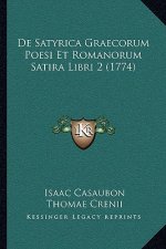 De Satyrica Graecorum Poesi Et Romanorum Satira Libri 2 (1774)