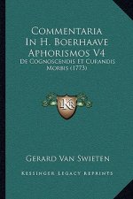 Commentaria In H. Boerhaave Aphorismos V4: De Cognoscendis Et Curandis Morbis (1773)