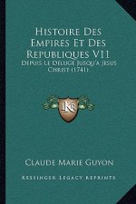 Histoire Des Empires Et Des Republiques V11: Depuis Le Deluge Jusqu'a Jesus Christ (1741)