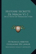 Histoire Secrette De Neron V1-2: Ou Le Festin De Trimalcion (1726)