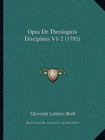 Opus De Theologicis Disciplinis V1-2 (1792)