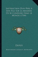 Instruction Dun Pere A Son Fils Sur La Maniere De Se Conduire Dans Le Monde (1764)