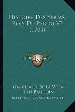 Histoire Des Yncas, Rois Du Perou V2 (1704)