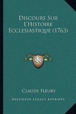 Discours Sur L'Histoire Ecclesiastique (1763)